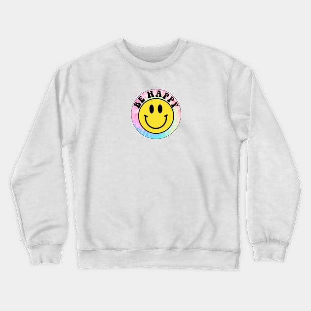 Pastel Tie Dye Be Happy Crewneck Sweatshirt by lolsammy910